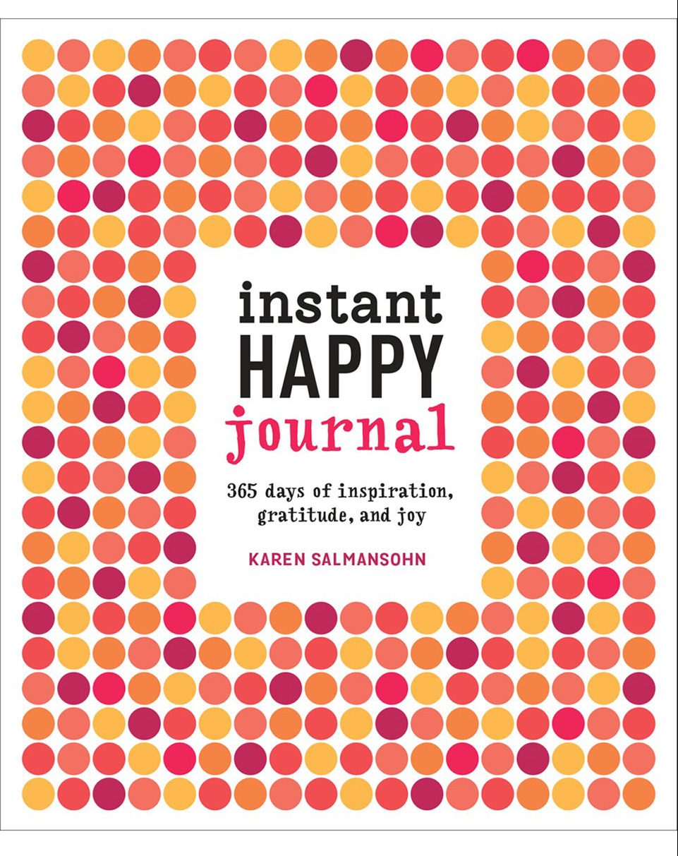 Instant Happy Journal: Tons of reflect, funny, witty and wise prompts from Karen Salmansohn