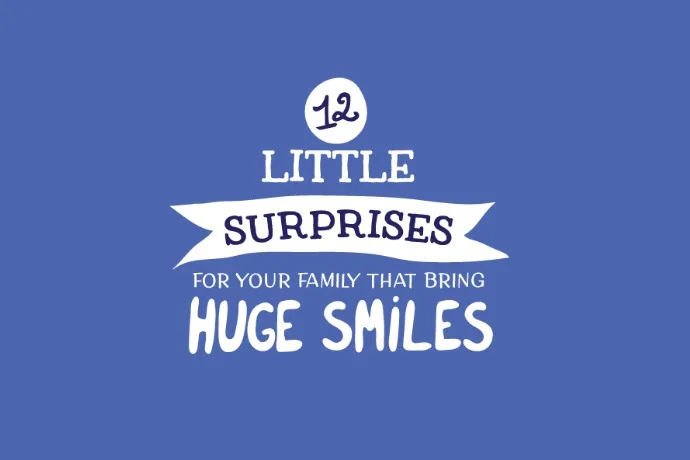 12 little surprises for families