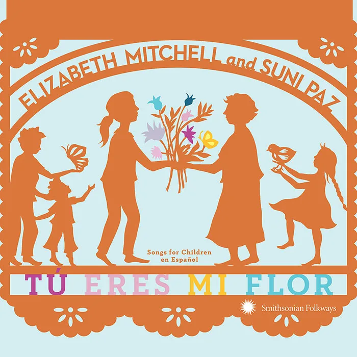 tu eres mi flor by elizabeth mitchell and suni paz