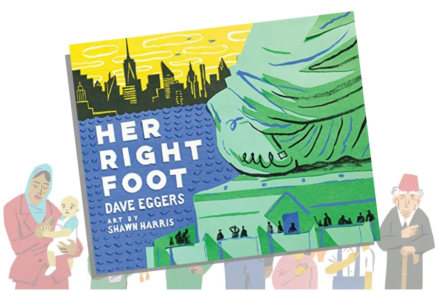 Her Right Foot by Dave Eggers: The perfect book for our kids, for our time