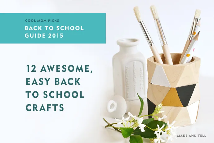 12 awesome but surprisingly easy back to school crafts