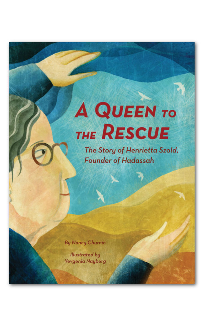 Hanukkah gifts 2022 for kids: Queen to the Rescue tells the story of Henrietta Szold, the founder of Hadassah Hanukkah gifts 2022 for kids: Queen to the Rescue tells the story of Henrietta Szold, the founder of Hadassah