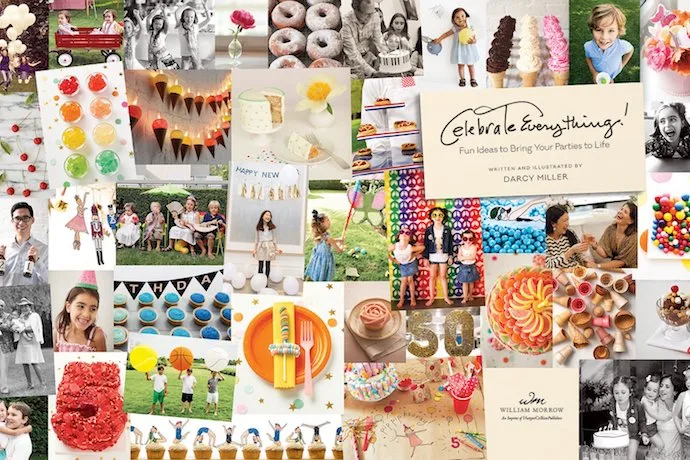 Our new party planning guidebook: Celebrate Everything by Darcy Miller.
