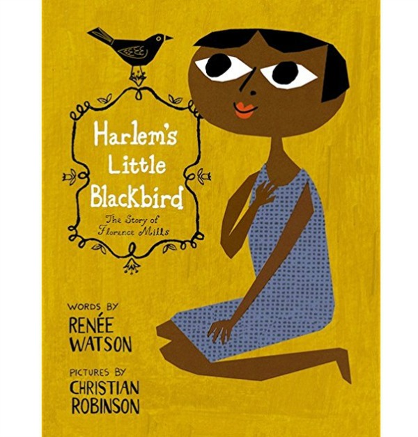 Children's books about African American singers for Black History Month | Harlem’s Little Blackbird by Renee Watson