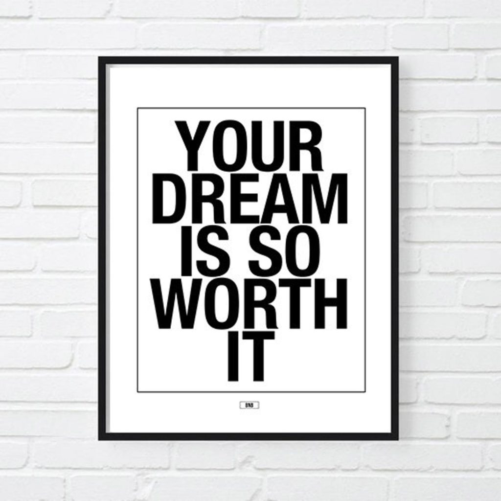 Inspirational quotes for your home office: Your dream is so worth it | Buy It B*tches on Etsy