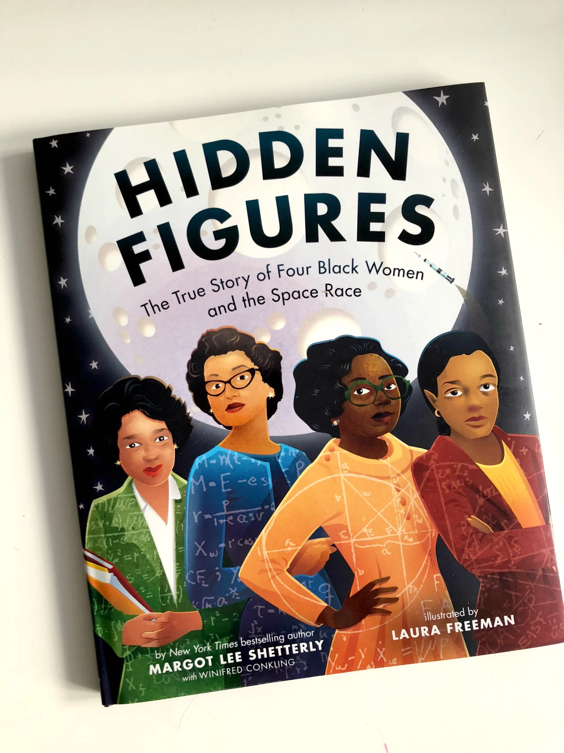 Great new biographical picture books from authors of color: Hidden Figures, The True Story by Mragot Lee Shetterly and Laura Freeman