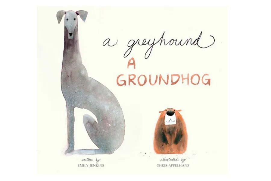 A Greyhound, a Groundhog by Emily Jenkins and Chris Appelhans