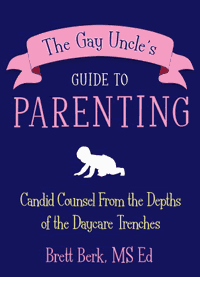 Childrearing advice for when you've misplaced your gay uncle