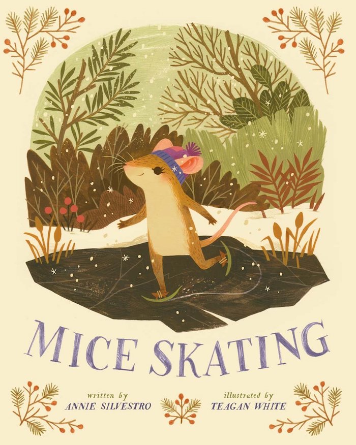 Best Christmas books for kids: Mice Skating by Annie Silvestro and Teagan White