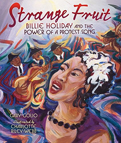 Children's books about African American singers for Black History Month | Strange Fruit: Billie Holiday and the Power of a Protest Song Children's books about African American singers for Black History Month | Strange Fruit: Billie Holiday and the Power of a Protest Song