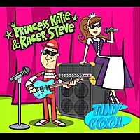 Princess Katie & Racer Steve could've named their new CD, Super-Gigantic-Amazingly Cool