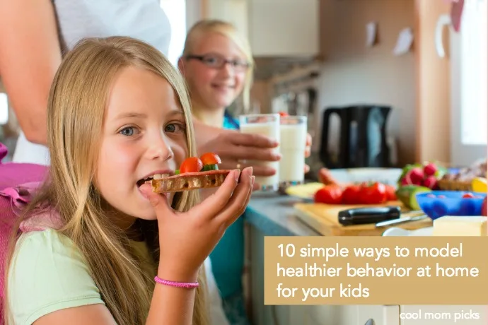 10 super simple tips for modeling healthier behavior at home for your kids