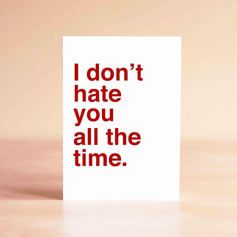 Funny Father’s Day Cards: I Don’t Hate You Card from Sad Shop