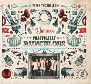 Not ready for your kids to listen to Katy Perry? Try The Jimmies' Practically Ridiculous.