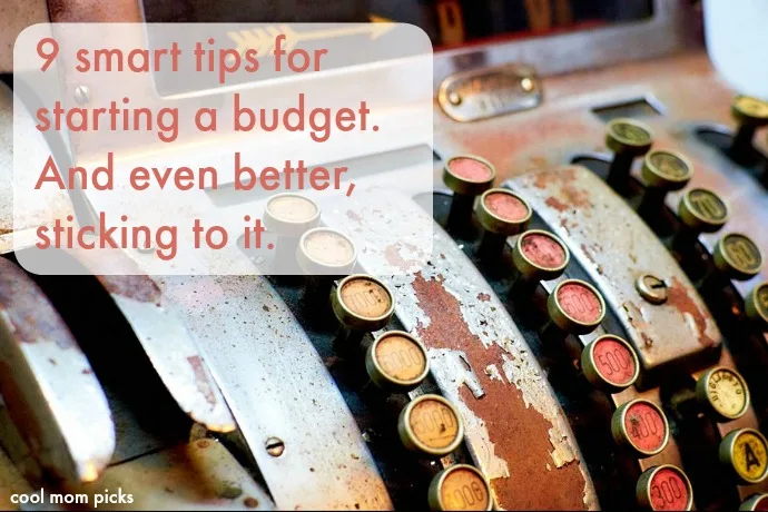 9 smart tips for starting a budget and sticking to it
