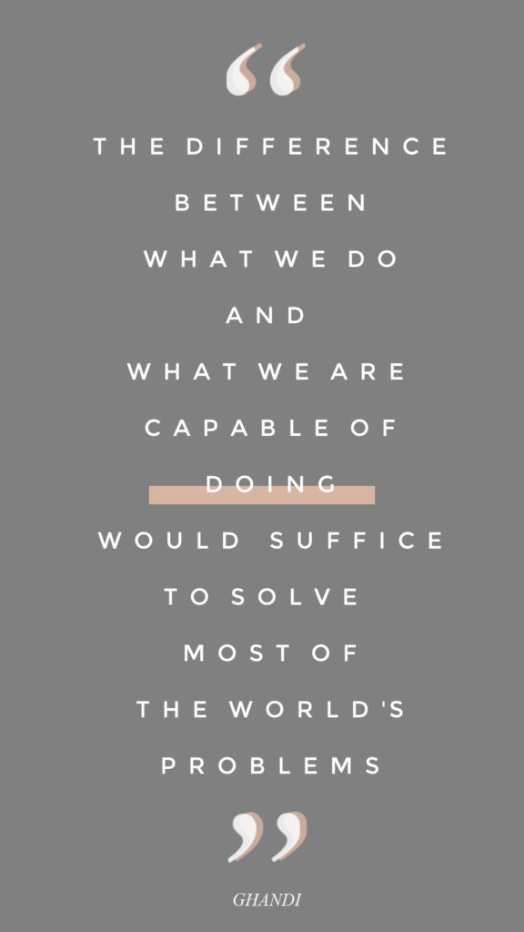 What we are capable of doing -- Ghandi's quote inspires us to do more for the imprisoned children at the US border