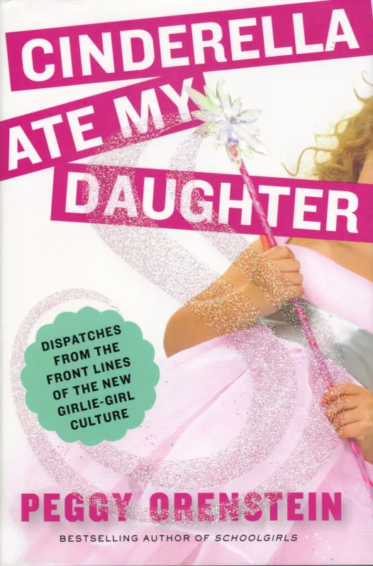 Cinderella Ate My Daughter - so what are we going to do about it?