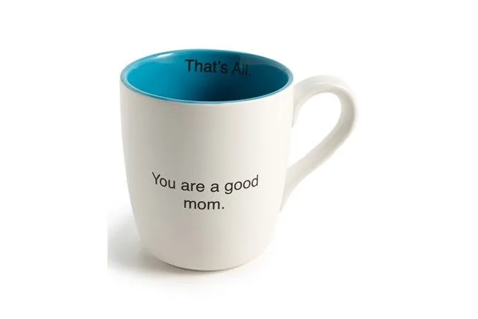 You are a Good Mom coffee mug